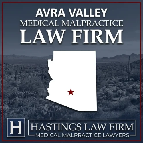 Best Medical Malpractice Attorneys in Avra Valley Arizona A landscape scene of Avra Valley Arizona. A red star pinpoints the location where local Medical Malpractice Lawyers have helped injured patients. The Hastings Law Firm logo appears at the bottom.