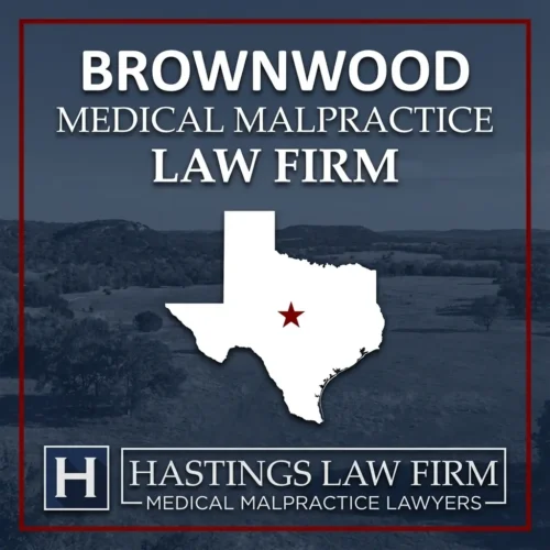 Best Medical Malpractice Attorneys in Brownwood Texas A landscape scene of Brownwood Texas. A red star pinpoints the location where local Medical Malpractice Lawyers have helped injured patients. The Hastings Law Firm logo appears at the bottom.