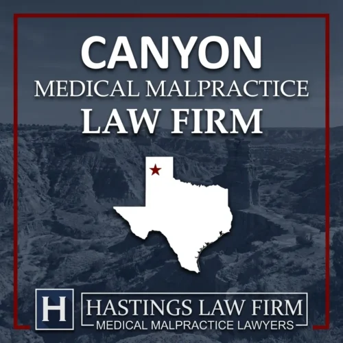 Best Medical Malpractice Attorneys in Canyon Texas A landscape scene of Canyon Texas. A red star pinpoints the location where local Medical Malpractice Lawyers have helped injured patients. The Hastings Law Firm logo appears at the bottom.