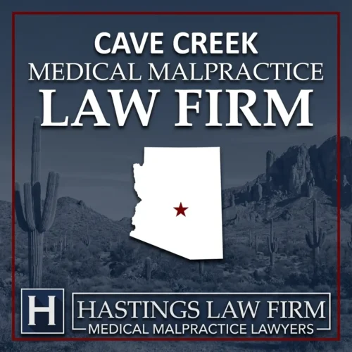 Best Medical Malpractice Attorneys in Cave Creek Arizona A landscape scene of Cave Creek Arizona. A red star pinpoints the location where local Medical Malpractice Lawyers have helped injured patients. The Hastings Law Firm logo appears at the bottom.
