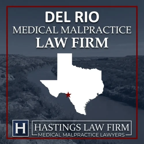 Best Medical Malpractice Attorneys in Del Rio Texas A landscape scene of Del Rio Texas. A red star pinpoints the location where local Medical Malpractice Lawyers have helped injured patients. The Hastings Law Firm logo appears at the bottom.