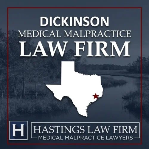 Best Medical Malpractice Attorneys in Dickinson Texas A landscape scene of Dickinson Texas. A red star pinpoints the location where local Medical Malpractice Lawyers have helped injured patients. The Hastings Law Firm logo appears at the bottom.