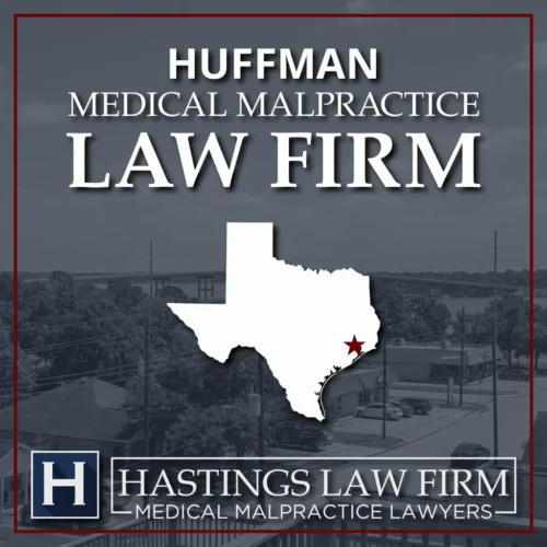 Texas map marking Huffman, where Hastings Law Firm medical malpractice attorneys represent injured patients in healthcare litigation cases