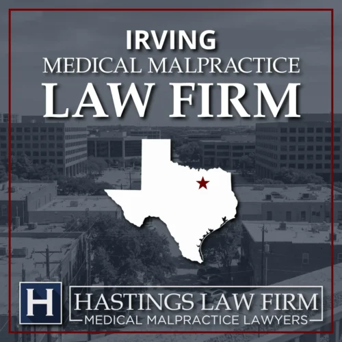 Texas Mapa que indica Irving, donde los abogados de negligencia Hastings Law Firm médica representan a pacientes lesionados en casos de litigio relacionados con la salud