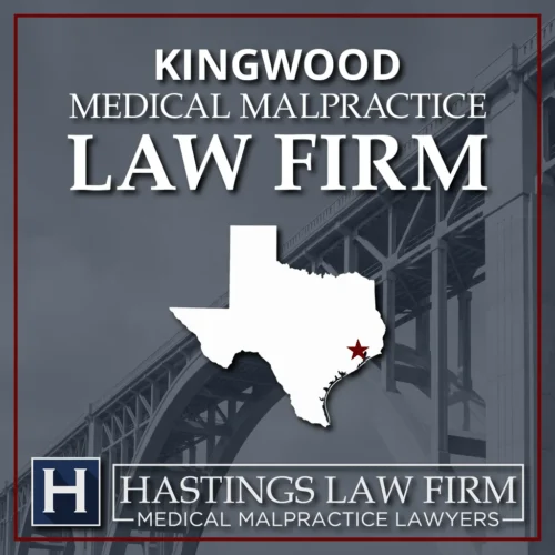 Texas map marking Kingwood, where Hastings Law Firm medical malpractice attorneys represent injured patients in healthcare litigation cases