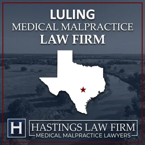 Best Medical Malpractice Attorneys in Luling Texas A landscape scene of Luling Texas. A red star pinpoints the location where local Medical Malpractice Lawyers have helped injured patients. The Hastings Law Firm logo appears at the bottom.