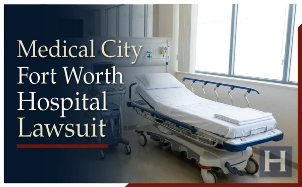Top-rated Medical City Fort Worth hospital malpractice lawyer.
