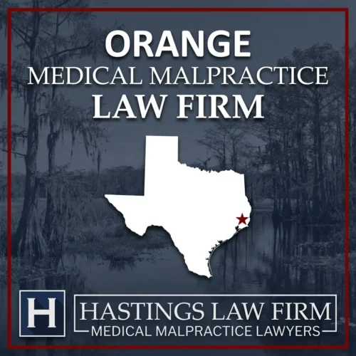 Best Medical Malpractice Attorneys in Orange Texas A landscape scene of Orange Texas. A red star pinpoints the location where local Medical Malpractice Lawyers have helped injured patients. The Hastings Law Firm logo appears at the bottom.