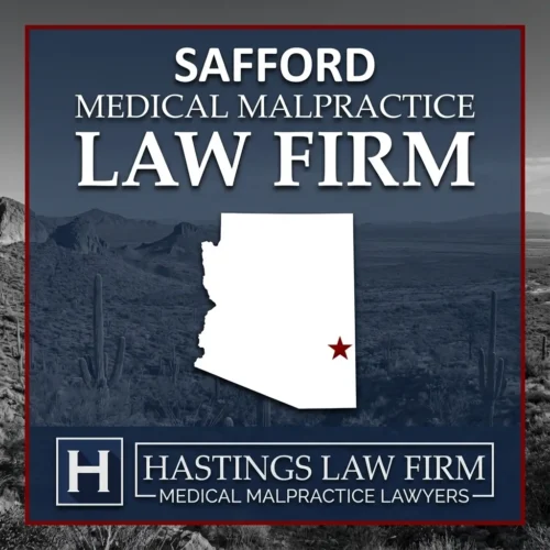 Best Medical Malpractice Attorneys in Safford Arizona A landscape scene of Safford Arizona. A red star pinpoints the location where local Medical Malpractice Lawyers have helped injured patients. The Hastings Law Firm logo appears at the bottom.