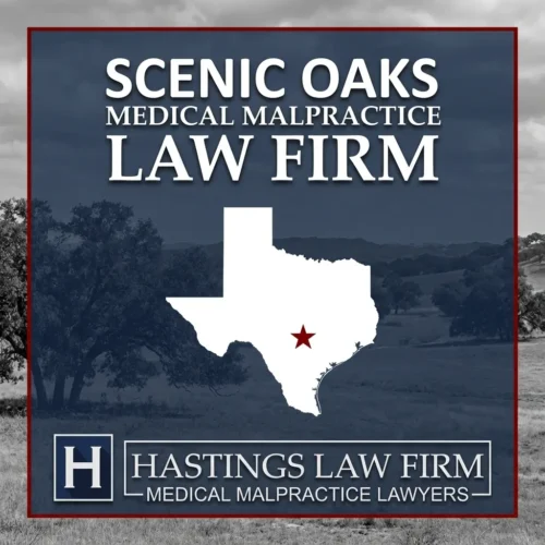 Best Medical Malpractice Attorneys in Scenic Oaks Texas A landscape scene of Scenic Oaks Texas. A red star pinpoints the location where local Medical Malpractice Lawyers have helped injured patients. The Hastings Law Firm logo appears at the bottom.