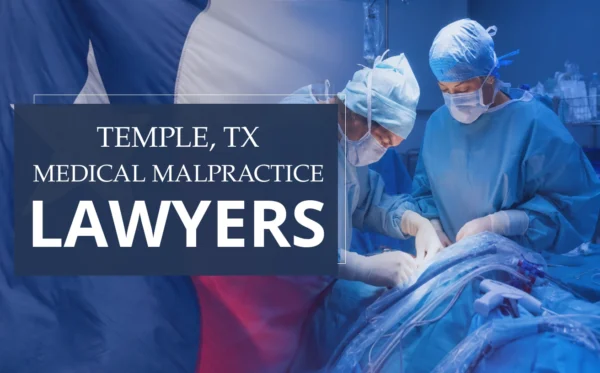 Mejor abogado de negligencia médica en Temple Texas