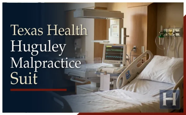 Highly rated Texas Health Huguley Hospital malpractice lawyer in Burleson, Texas.