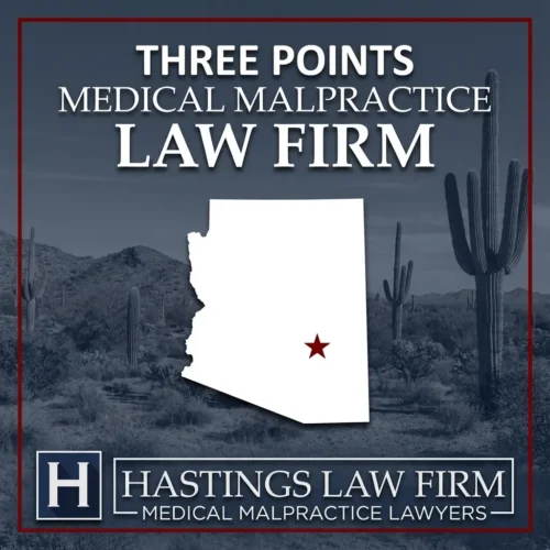 Best Medical Malpractice Attorneys in Three Points Arizona A landscape scene of Three Points Arizona. A red star pinpoints the location where local Medical Malpractice Lawyers have helped injured patients. The Hastings Law Firm logo appears at the bottom.