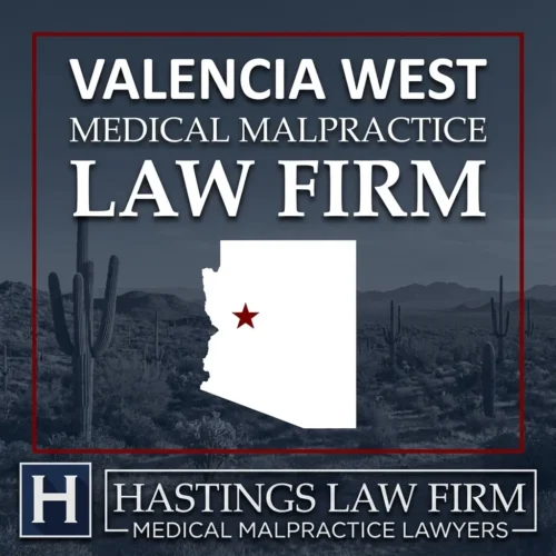 Best Medical Malpractice Attorneys in Valencia West Arizona A landscape scene of Valencia West Arizona. A red star pinpoints the location where local Medical Malpractice Lawyers have helped injured patients. The Hastings Law Firm logo appears at the bottom.