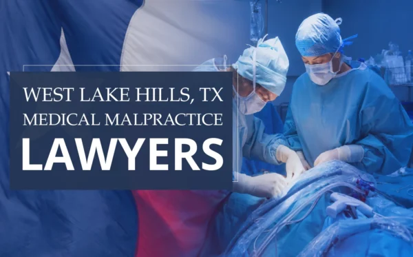 Best Medical Malpractice Lawyer in West Lake Hills Texas