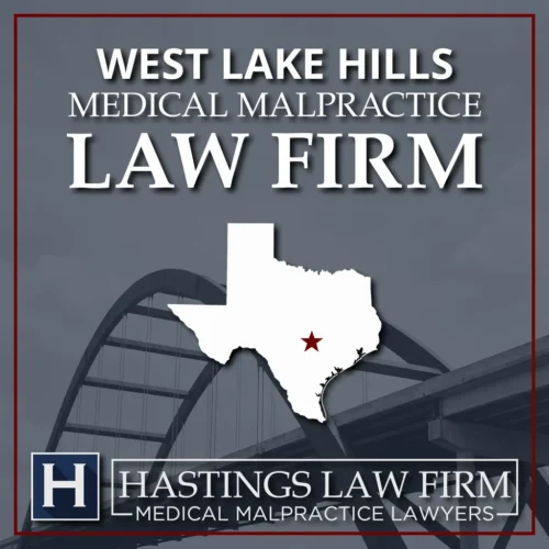 Texas map marking West Lake Hills, where Hastings Law Firm medical malpractice attorneys represent injured patients in healthcare litigation cases