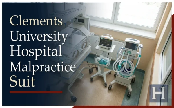 Top-rated Clements University Hospital malpractice lawyer in Dallas, Texas.